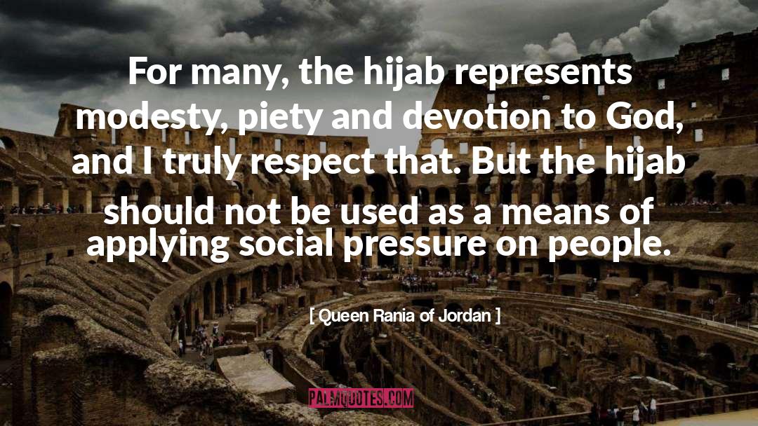 Queen Rania Of Jordan Quotes: For many, the hijab represents
