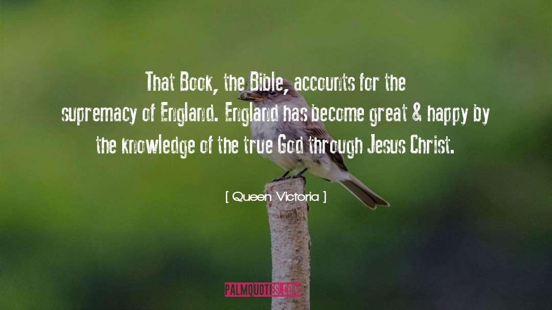 Queen Victoria Quotes: That Book, the Bible, accounts