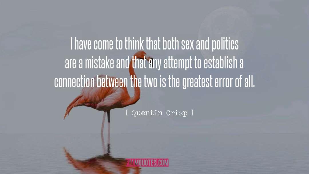 Quentin Crisp Quotes: I have come to think