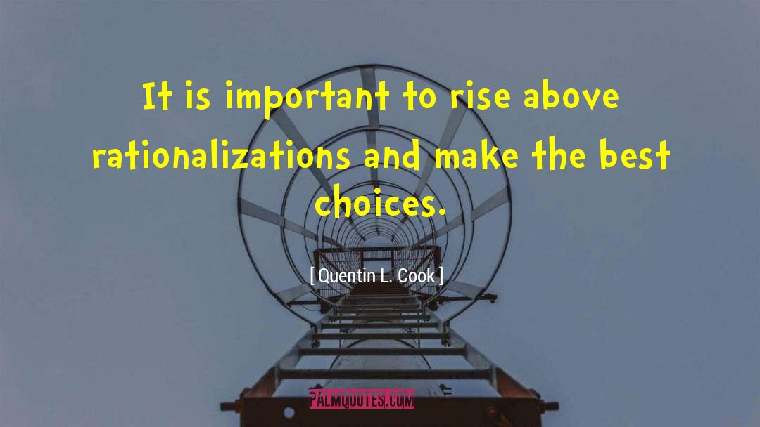 Quentin L. Cook Quotes: It is important to rise