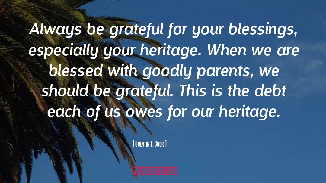 Quentin L. Cook Quotes: Always be grateful for your
