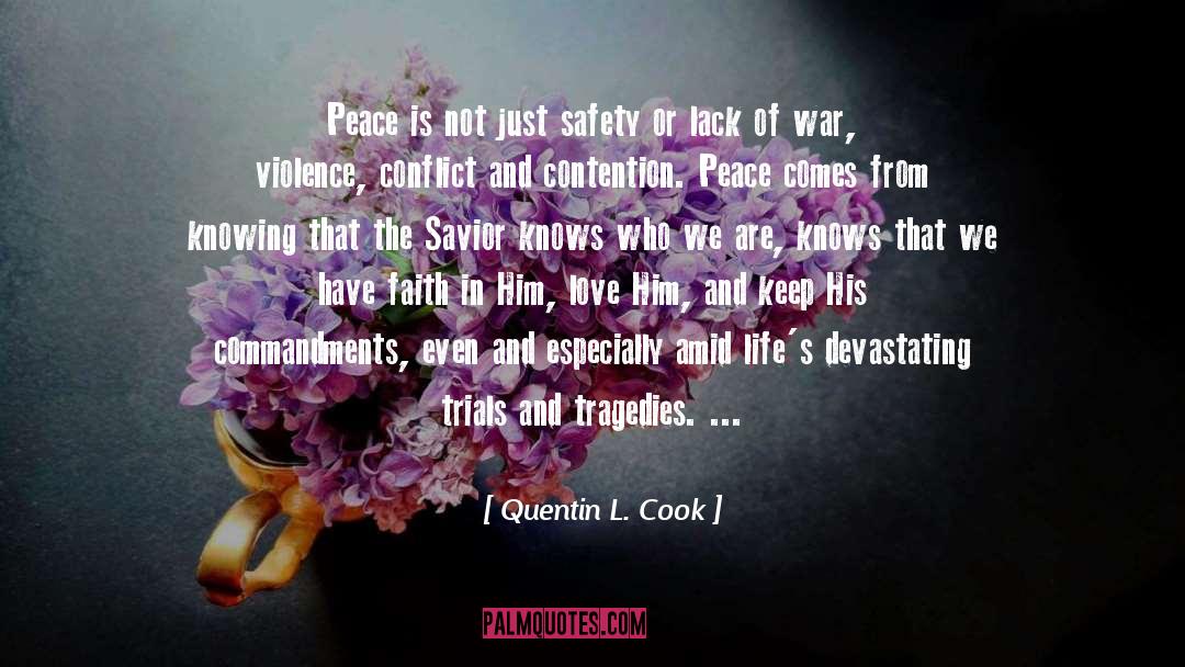 Quentin L. Cook Quotes: Peace is not just safety