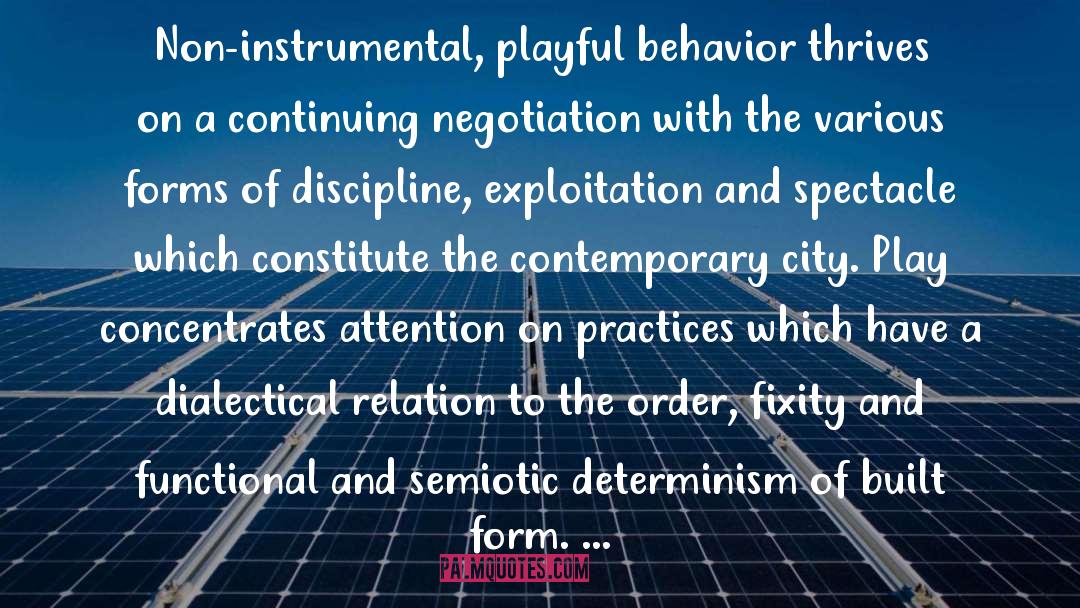 Quentin Stevens Quotes: Non-instrumental, playful behavior thrives on