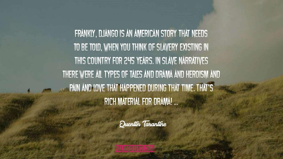 Quentin Tarantino Quotes: Frankly, Django is an American