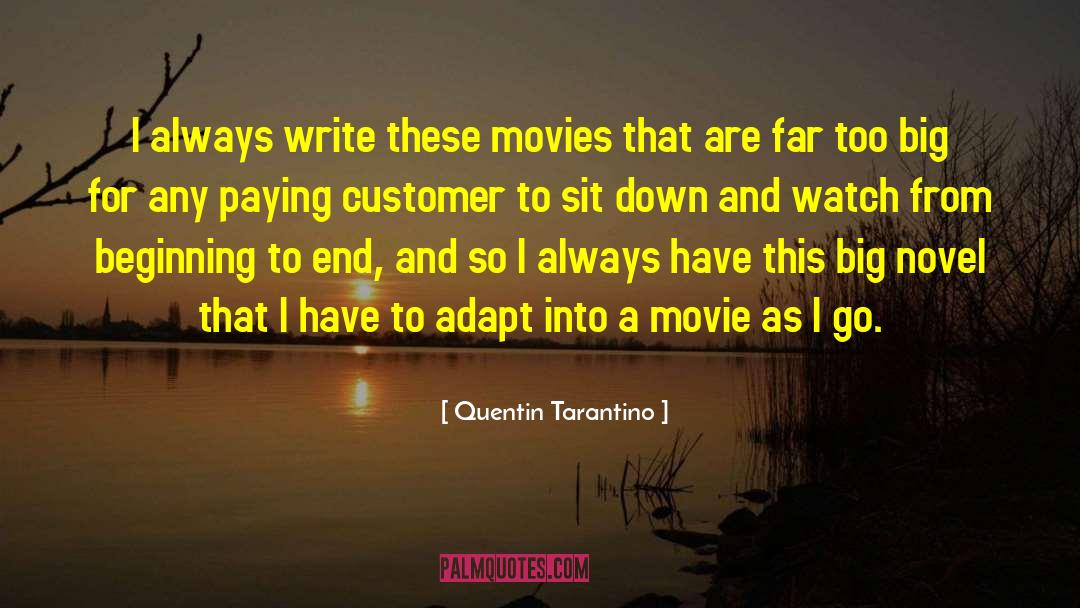 Quentin Tarantino Quotes: I always write these movies
