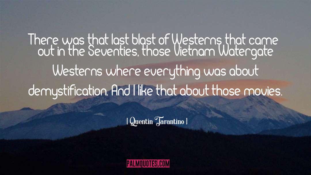 Quentin Tarantino Quotes: There was that last blast
