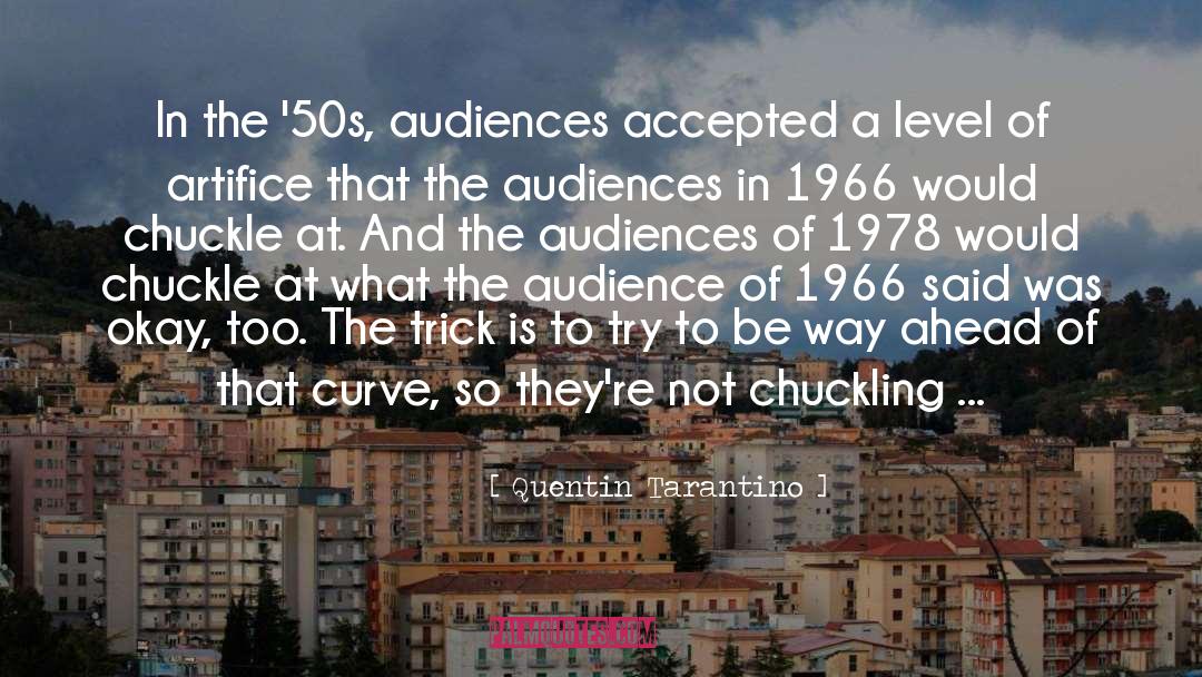 Quentin Tarantino Quotes: In the '50s, audiences accepted