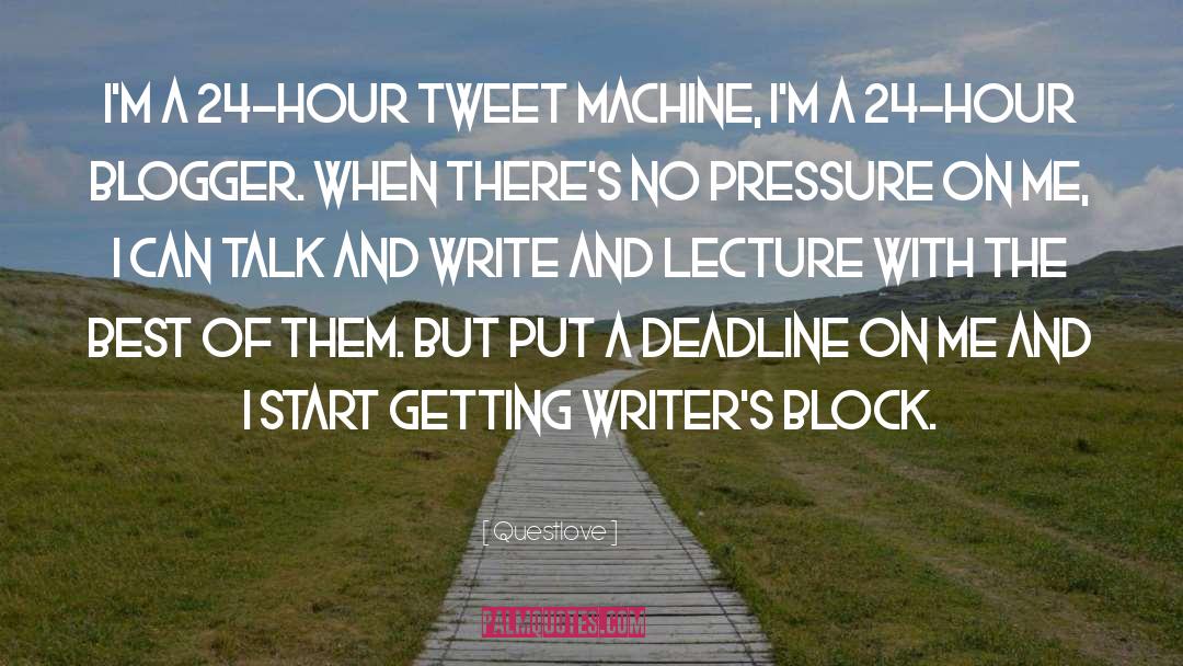 Questlove Quotes: I'm a 24-hour tweet machine,