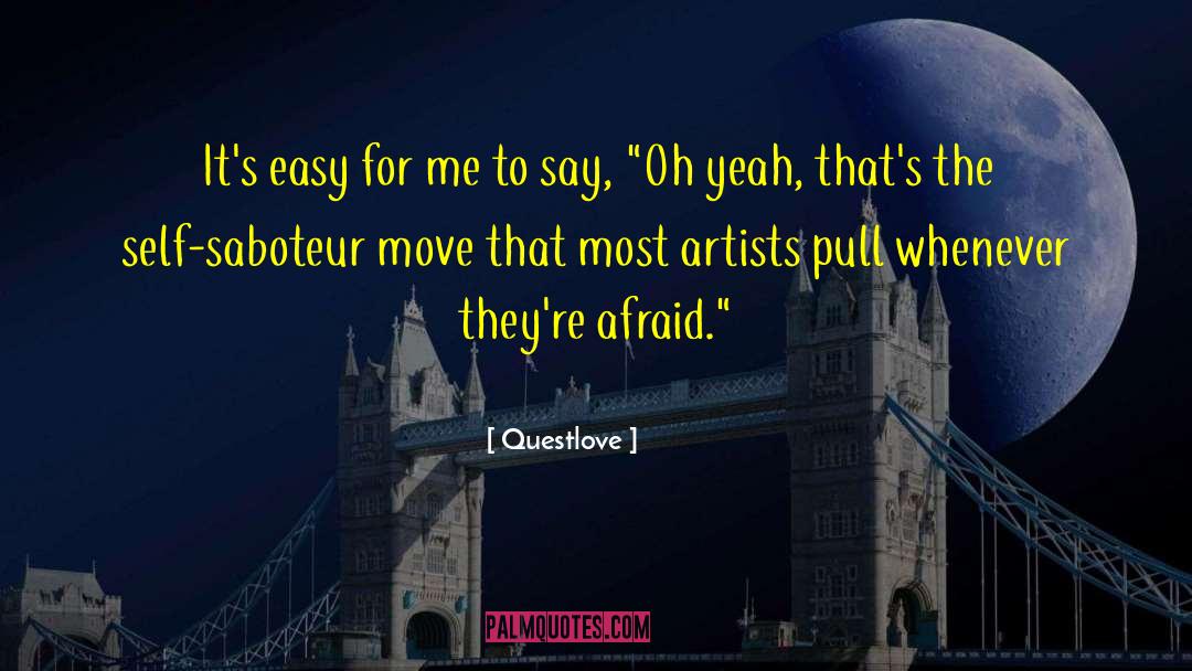 Questlove Quotes: It's easy for me to