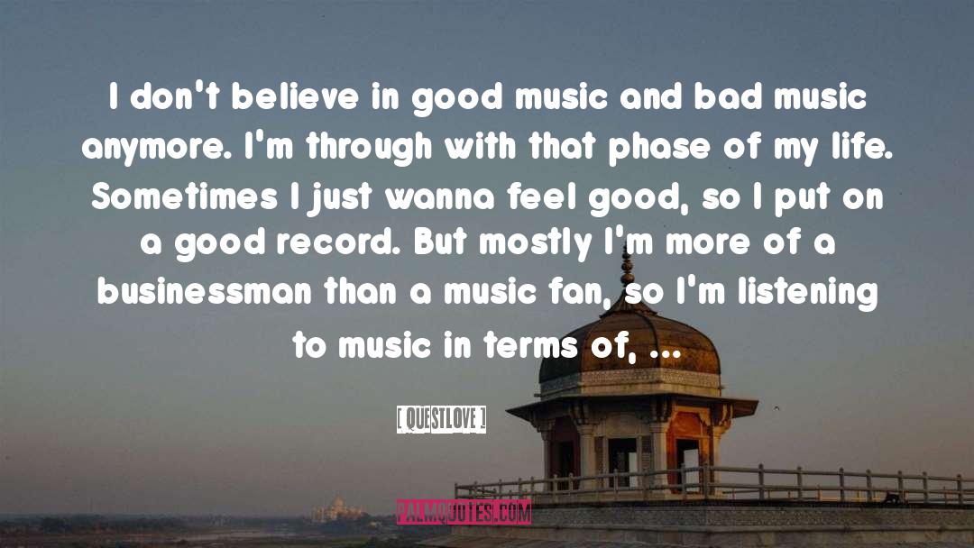 Questlove Quotes: I don't believe in good