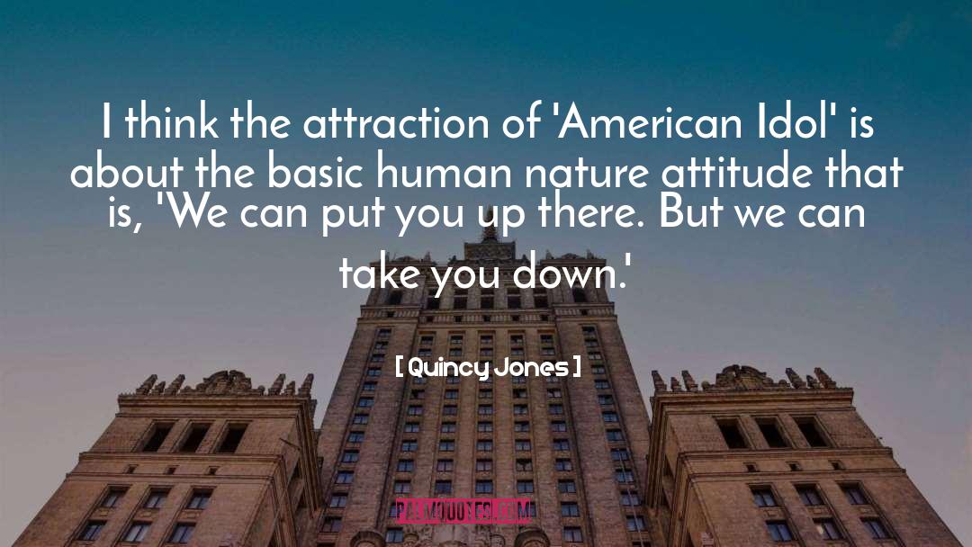 Quincy Jones Quotes: I think the attraction of