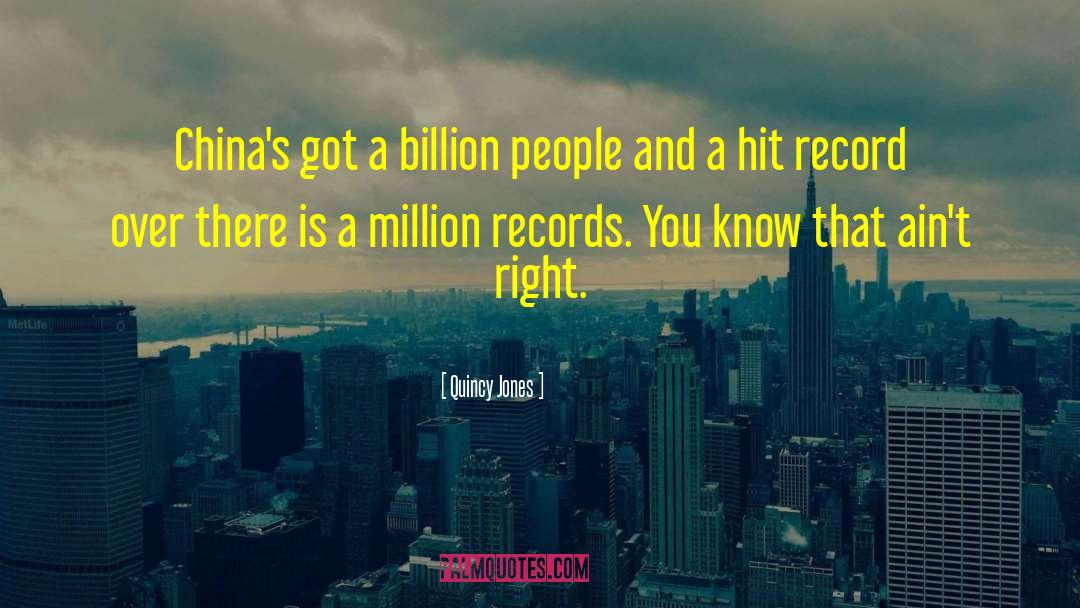 Quincy Jones Quotes: China's got a billion people