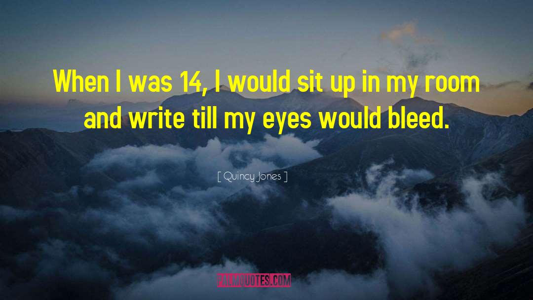 Quincy Jones Quotes: When I was 14, I