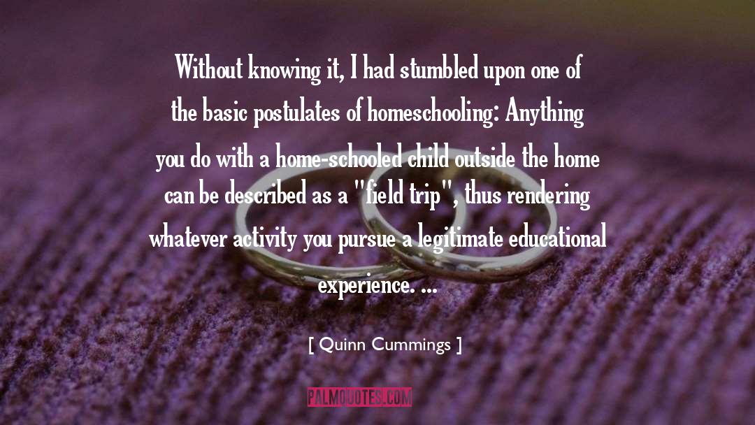 Quinn Cummings Quotes: Without knowing it, I had