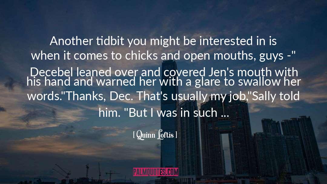 Quinn Loftis Quotes: Another tidbit you might be
