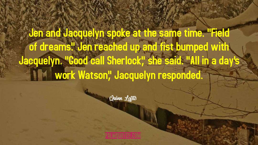 Quinn Loftis Quotes: Jen and Jacquelyn spoke at