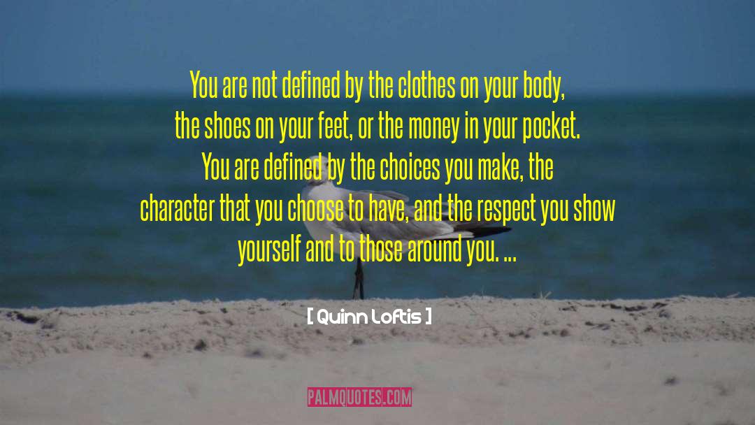 Quinn Loftis Quotes: You are not defined by
