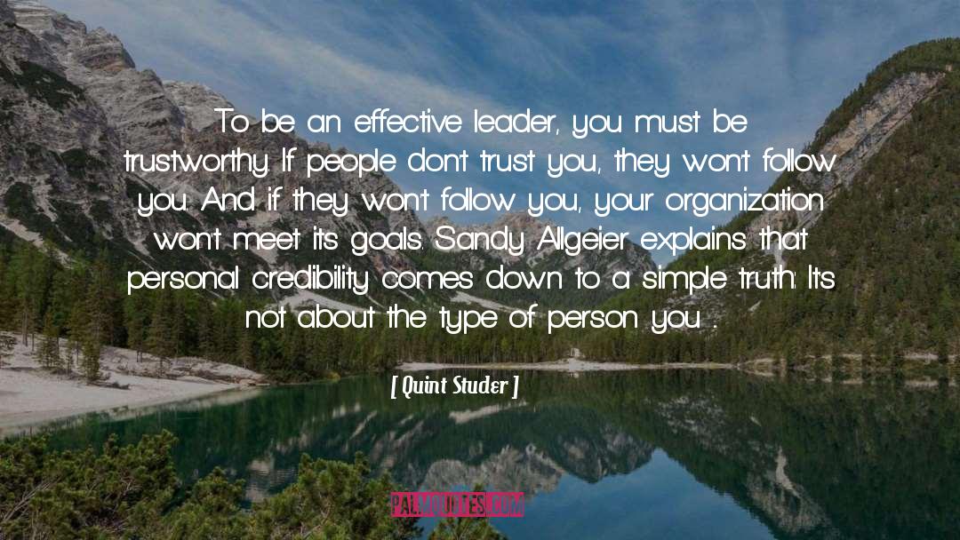 Quint Studer Quotes: To be an effective leader,