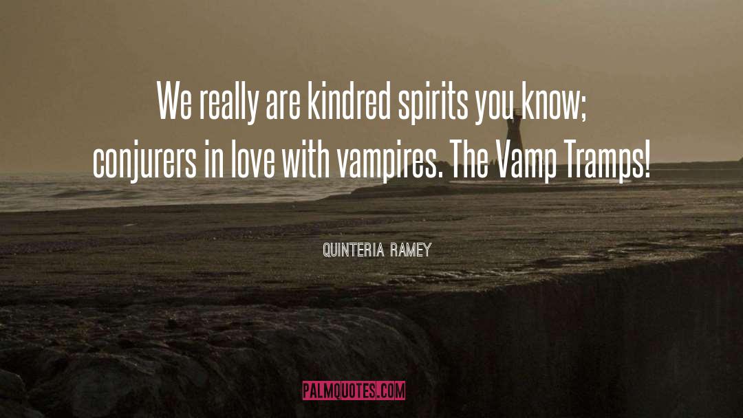 Quinteria Ramey Quotes: We really are kindred spirits