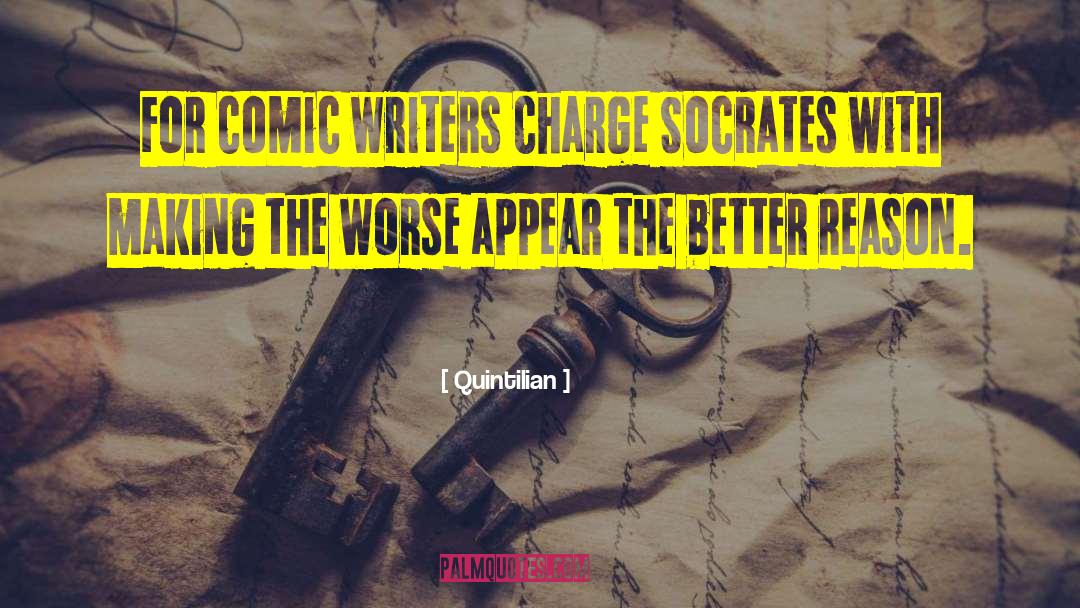 Quintilian Quotes: For comic writers charge Socrates