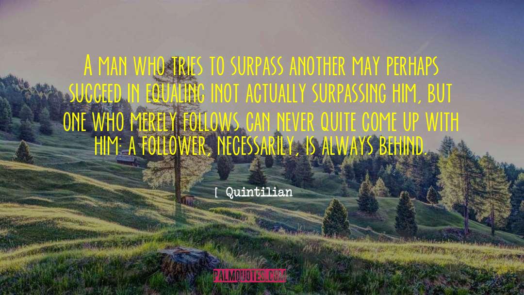 Quintilian Quotes: A man who tries to