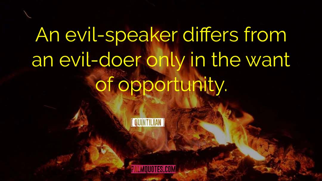 Quintilian Quotes: An evil-speaker differs from an