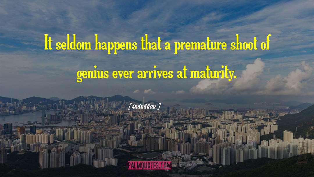 Quintilian Quotes: It seldom happens that a