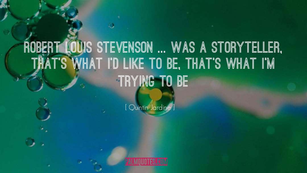 Quintin Jardine Quotes: Robert Louis Stevenson ... was