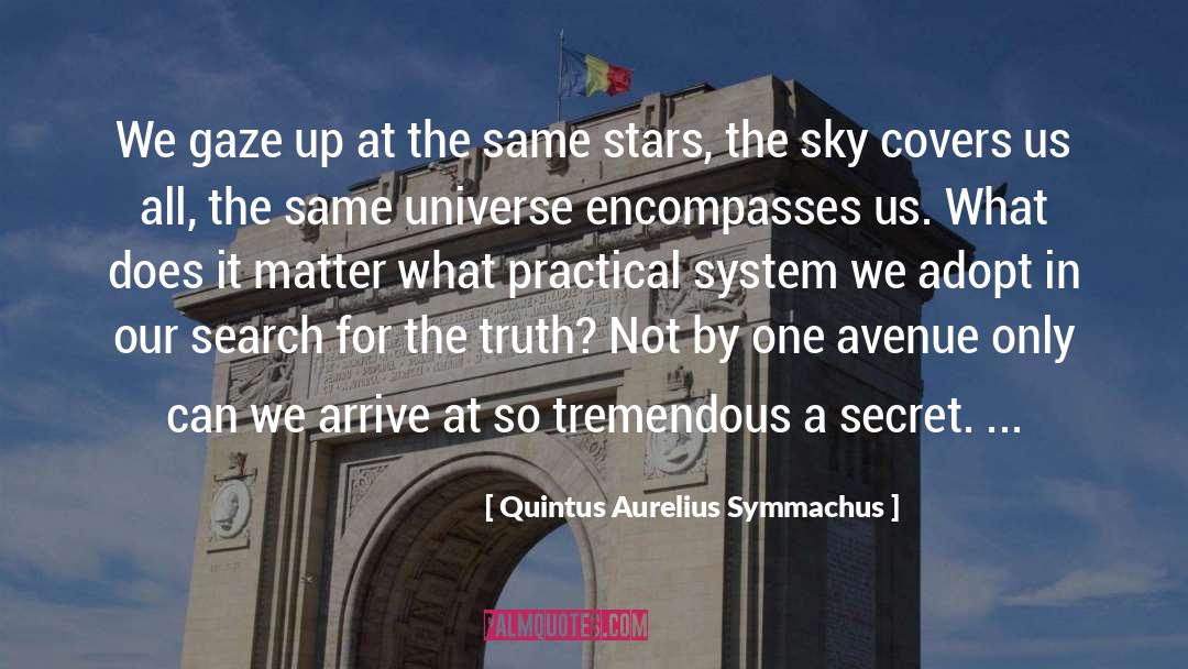 Quintus Aurelius Symmachus Quotes: We gaze up at the