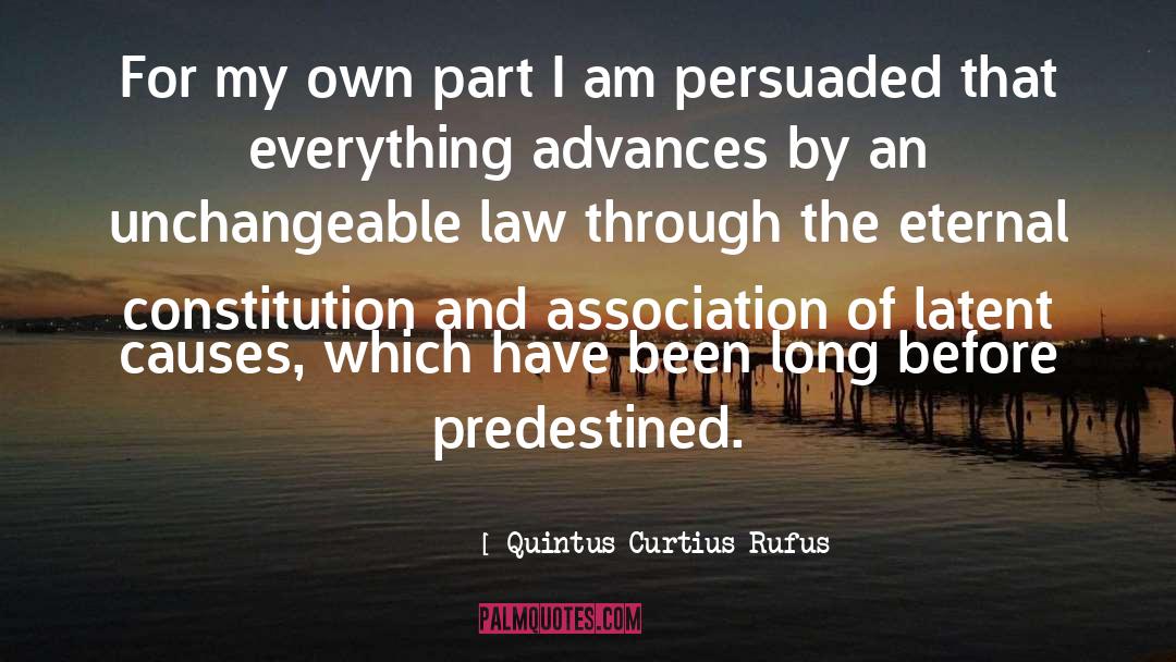 Quintus Curtius Rufus Quotes: For my own part I