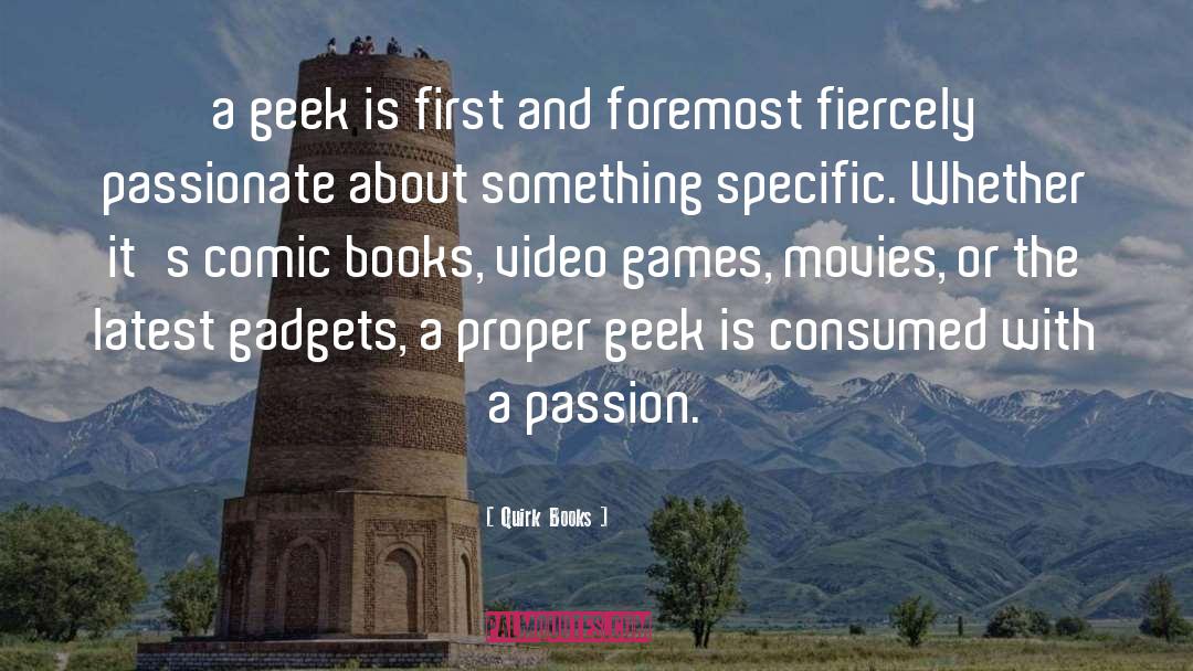 Quirk Books Quotes: a geek is first and