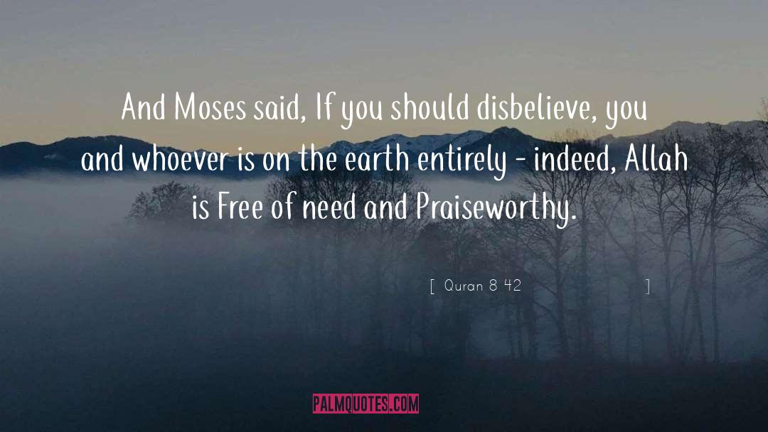 Quran 8 42 Quotes: And Moses said, If you