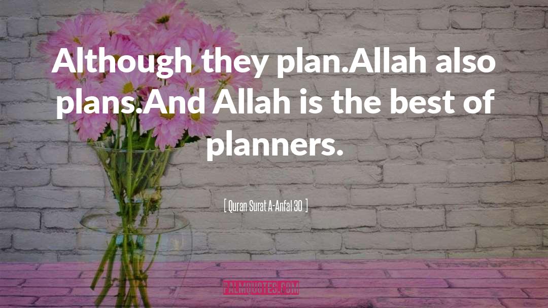 Quran Surat A-Anfal 30 Quotes: Although they plan.<br />Allah also