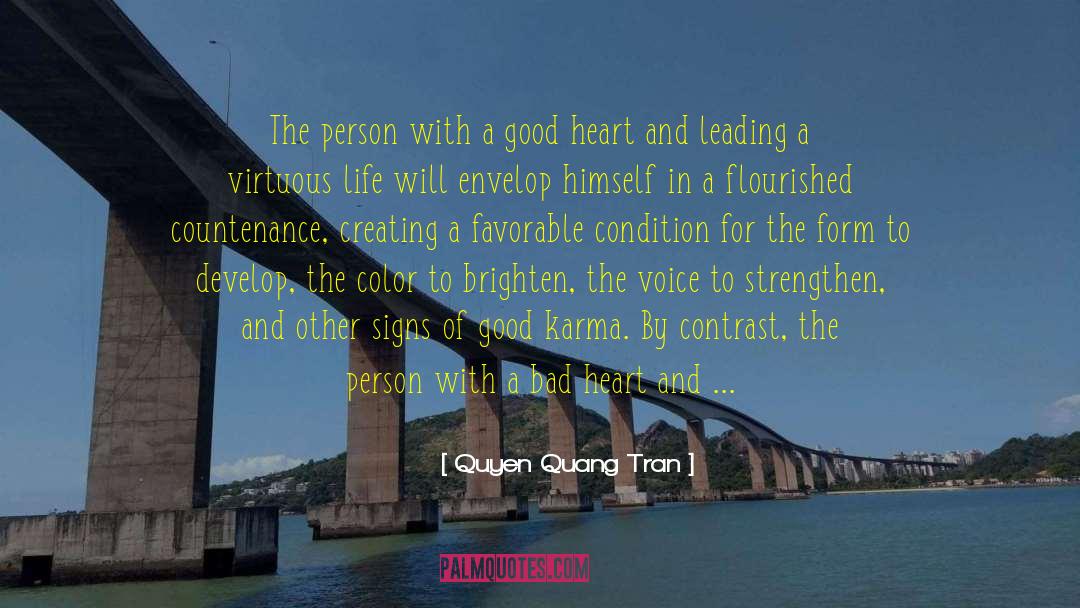 Quyen Quang Tran Quotes: The person with a good