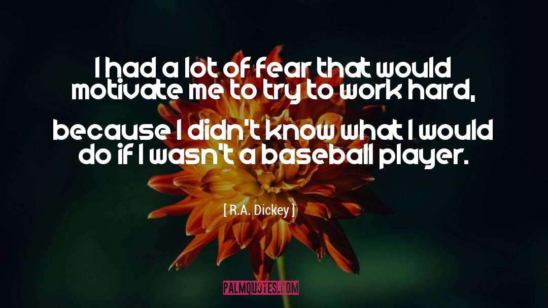 R.A. Dickey Quotes: I had a lot of