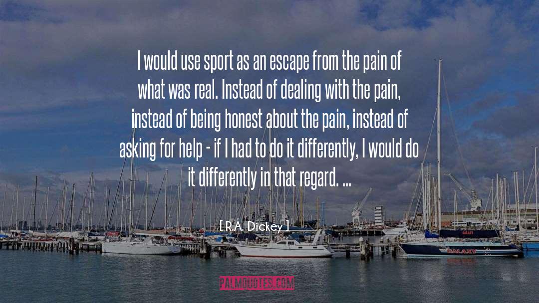 R.A. Dickey Quotes: I would use sport as