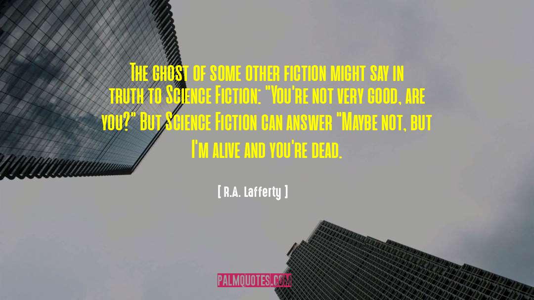 R.A. Lafferty Quotes: The ghost of some other