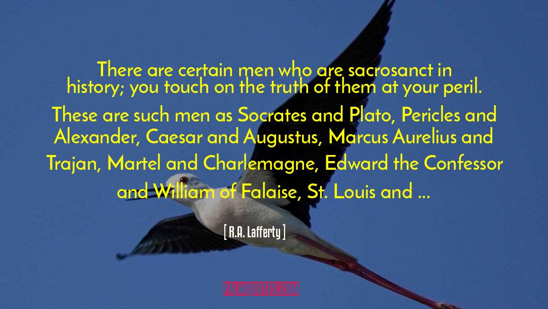 R.A. Lafferty Quotes: There are certain men who