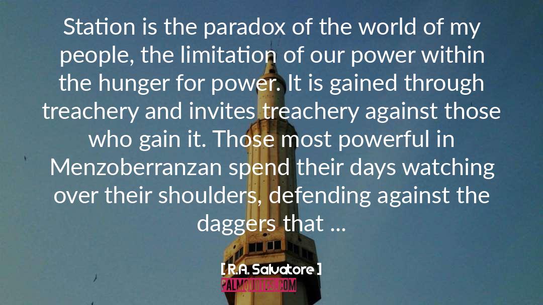 R.A. Salvatore Quotes: Station is the paradox of