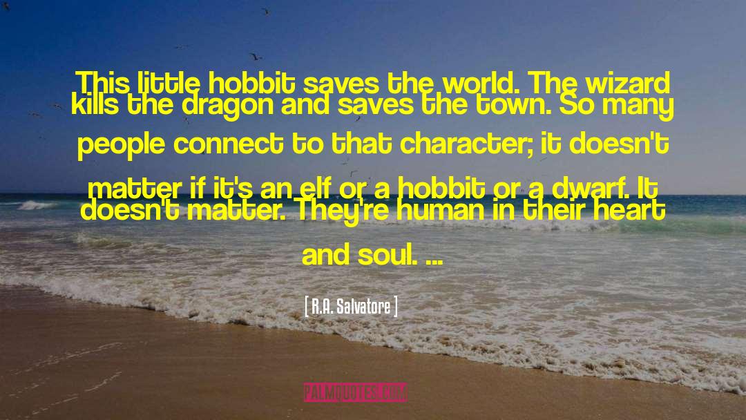 R.A. Salvatore Quotes: This little hobbit saves the