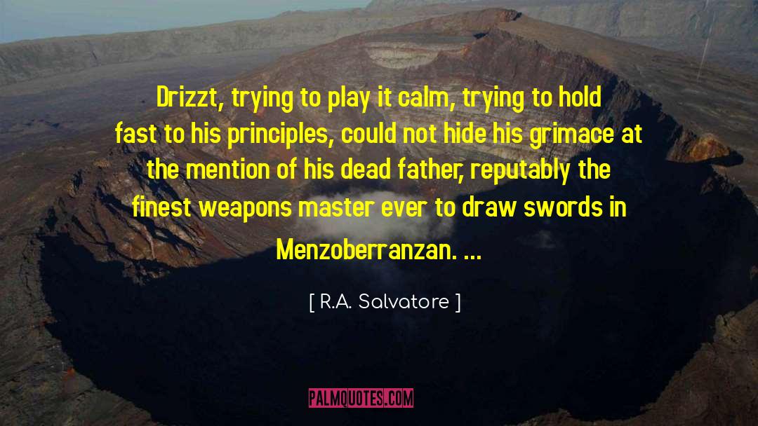 R.A. Salvatore Quotes: Drizzt, trying to play it