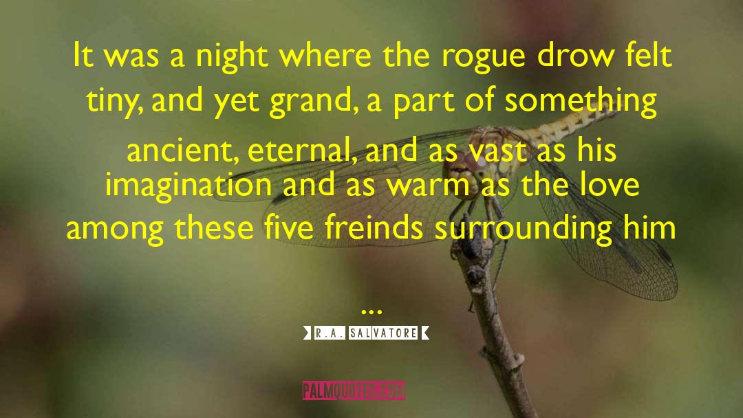 R.A. Salvatore Quotes: It was a night where