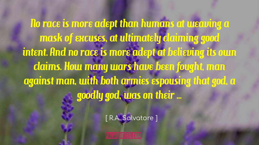 R.A. Salvatore Quotes: No race is more adept