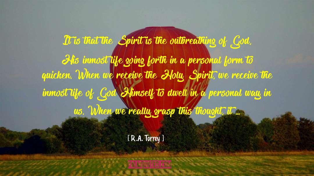 R.A. Torrey Quotes: It is that the Spirit