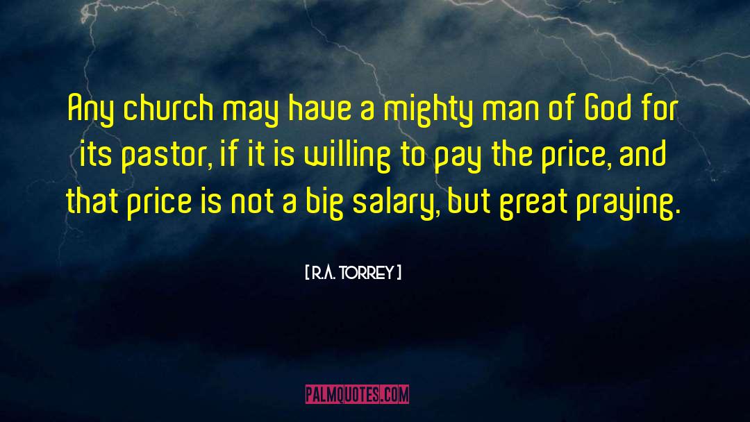 R.A. Torrey Quotes: Any church may have a