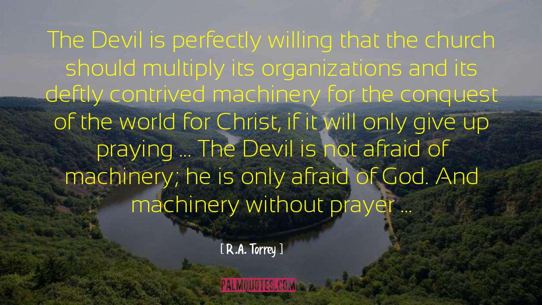 R.A. Torrey Quotes: The Devil is perfectly willing