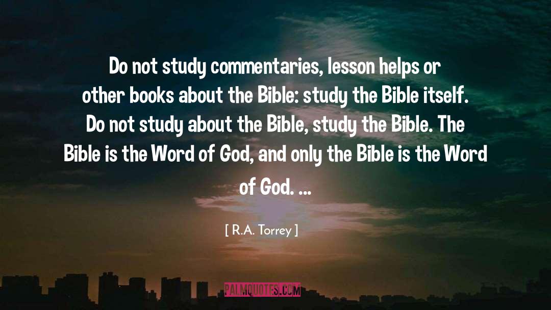 R.A. Torrey Quotes: Do not study commentaries, lesson