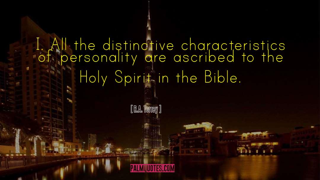 R.A. Torrey Quotes: I. All the distinctive characteristics