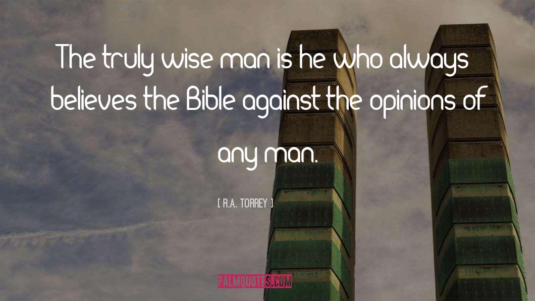 R.A. Torrey Quotes: The truly wise man is