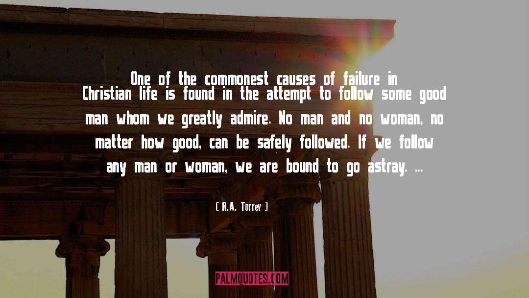 R.A. Torrey Quotes: One of the commonest causes